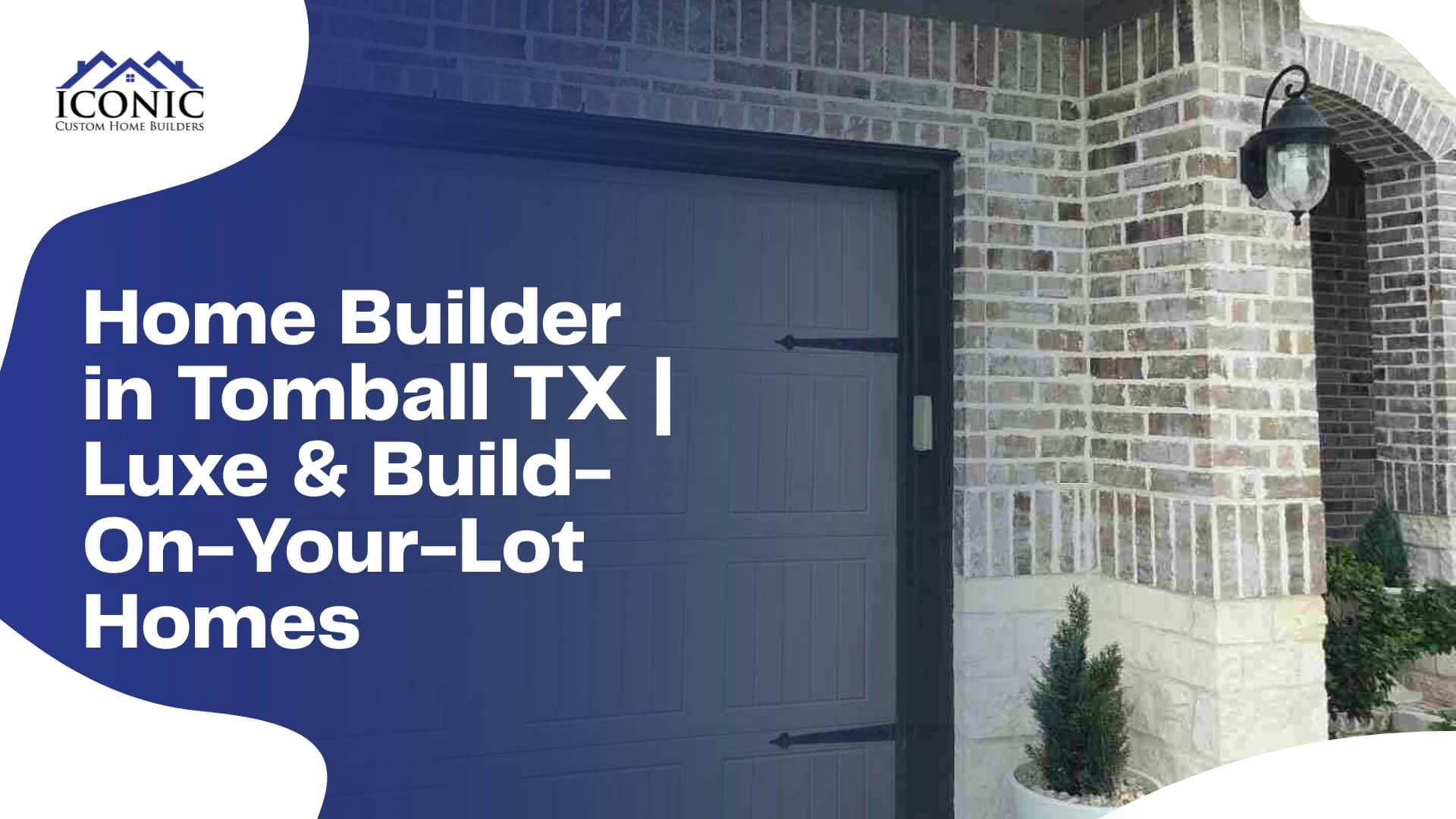 Custom home builder in Tomball TX building luxury and build-on-your-lot homes, Iconic Custom Home Builders