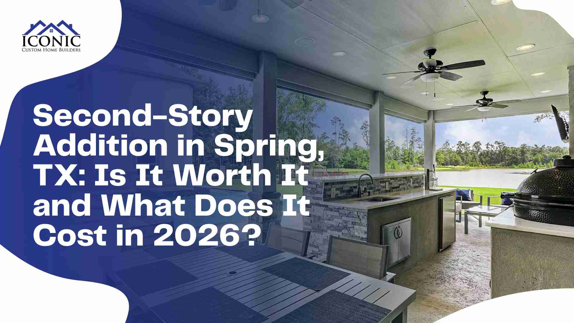 Second-story addition in Spring, TX featuring covered outdoor kitchen and patio by Iconic Custom Home Builders